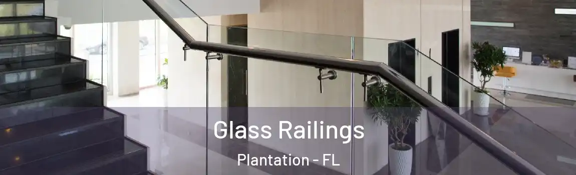 Glass Railings Plantation - FL